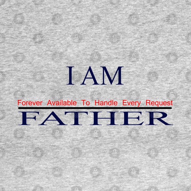 I am father shirt forever available to handle every request by watekstore